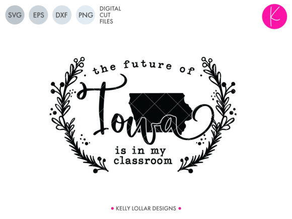 The Future of Iowa is in My Classroom Graphics for Crafts